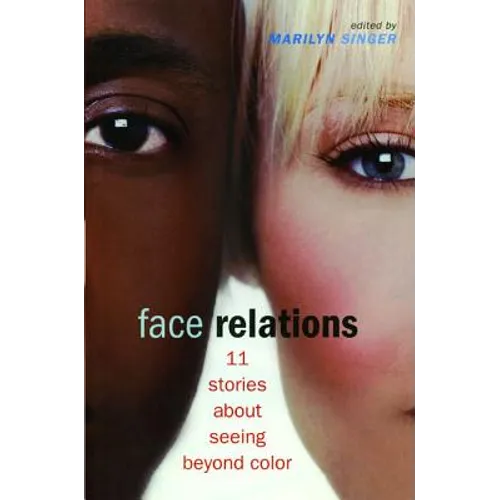Face Relations: 11 Stories about Seeing Beyond Color
