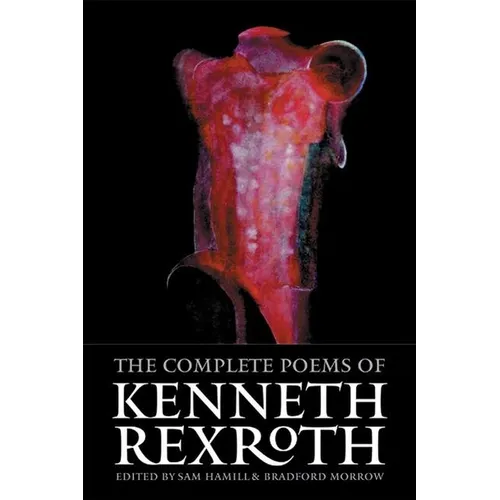 The Complete Poems of Kenneth Rexroth