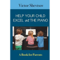 Help your Child Excel at the Piano: Book for Parents