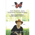 Auto-Immune, Acne, & Rosacea Natural Healing - How 'Smart Emotions' Precisely Target Life's Issues & Why