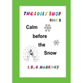 The Lolly Shop, Calm before the Snow: Calm before the Snow