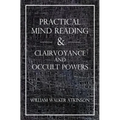 Practical Mind Reading & Clairvoyance and Occult Powers