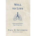 Will to Live: A Deep Survival Guide to Stage IV Lung Cancer