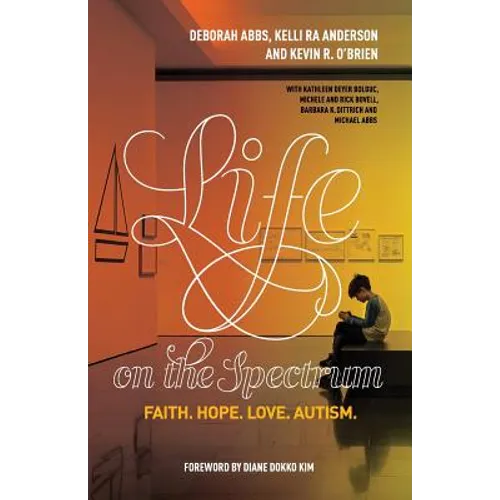 Life on the Spectrum: Faith. Hope. Love. Autism.