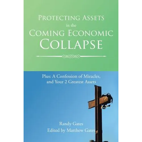 Protecting Assets in the Coming Economic Collapse