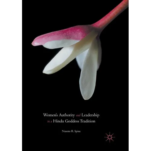 Women's Authority and Leadership in a Hindu Goddess Tradition