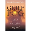 Grief Fog And a Brighter Beyond