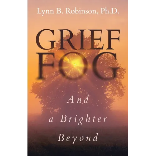 Grief Fog And a Brighter Beyond
