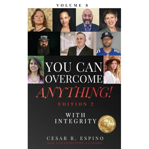 You Can Overcome Anything!: Volume 8 With Integrity - 2nd Edition