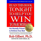 Read This Book Tonight To Help You Win Tomorrow: Get Mentally Primed To Perform Your Best - Paperback