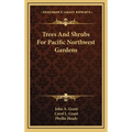 Trees And Shrubs For Pacific Northwest Gardens