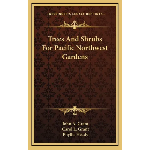 Trees And Shrubs For Pacific Northwest Gardens