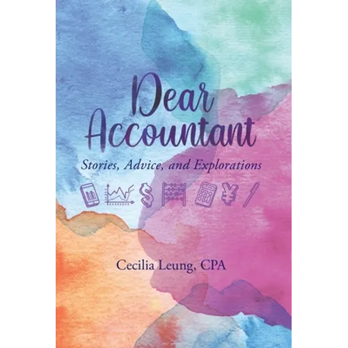 Dear Accountant: Stories, Advice, and Explorations