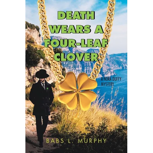 Death Wears a Four-Leaf Clover: A Nora Duffy Mystery