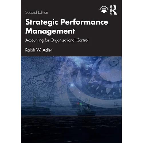 Strategic Performance Management: Accounting for Organizational Control