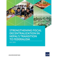 Strengthening Fiscal Decentralization in Nepal's Transition to Federalism