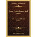 Anne Evans, Poems And Music: With Memorial Preface (1880)