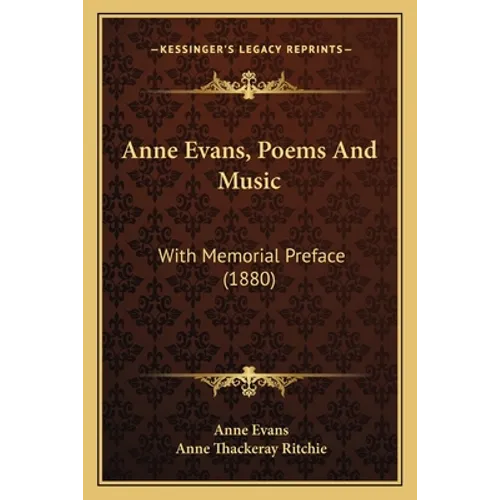 Anne Evans, Poems And Music: With Memorial Preface (1880)