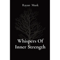 Whispers Of Inner Strength