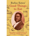 Rufus Estes' Good Things to Eat: The First Cookbook by an African-American Chef (Dover Cookbooks)