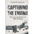 Capturing The Enigma: The Unsung Heroes of HMS Bulldog