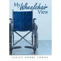 My Wheelchair View