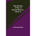 John Herring: A West of England Romance. Volume 2