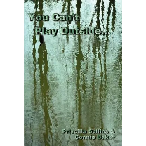 You Can't Play Outside . . .