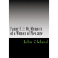 Fanny Hill: Or, Memoirs of a Woman of Pleasure