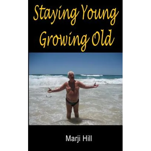Staying Young Growing Old: Positive Thinking and Motivational Strategies