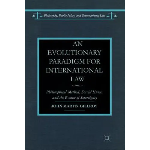 An Evolutionary Paradigm for International Law: Philosophical Method, David Hume, and the Essence of Sovereignty