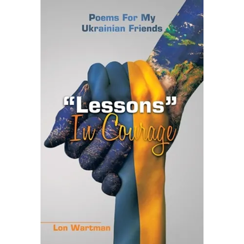 "Lessons" in Courage: Poems for My Ukrainian Friends