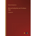 Billy and the Big Stick; and The Nature Faker: in large print