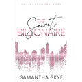 The Secret Billionaire: An Opposites Attract Secret Identity Billionaire Romance