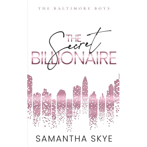 The Secret Billionaire: An Opposites Attract Secret Identity Billionaire Romance