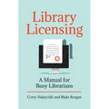 Library Licensing: A Manual for Busy Librarians