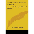 Scout Courtesy, Customs And Drills: A Manual For Troop And Council Leaders