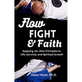 Flow, Fight, and Faith