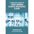 A Practical Guide to Cross-Border Clinical Negligence Claims