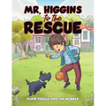 Mr. Higgins to the Rescue