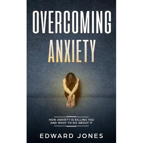 Overcoming Anxiety & Panic Attacks: Beat Panic Attacks & Anxiety, Today
