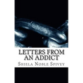 Letters From an Addict: My struggle with addiction and the process of recovery
