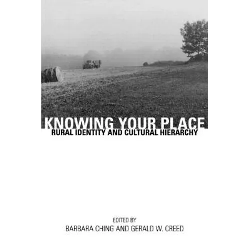 Knowing Your Place: Rural Identity and Cultural Hierarchy