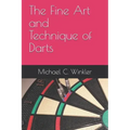 The Fine Art and Technique of Darts
