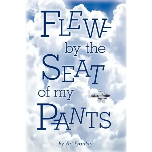 Flew by the Seat of My Pants