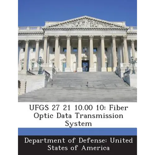 Ufgs 27 21 10.00 10: Fiber Optic Data Transmission System