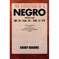 The Evolution of a Negro Into an Integrated Society