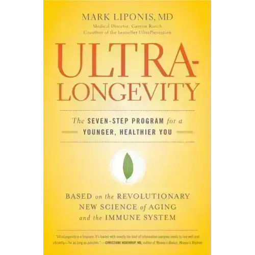 Ultralongevity: The Seven-Step Program for a Younger, Healthier You