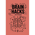 Brain Hacks: Life-Changing Strategies to Improve Executive Functioning