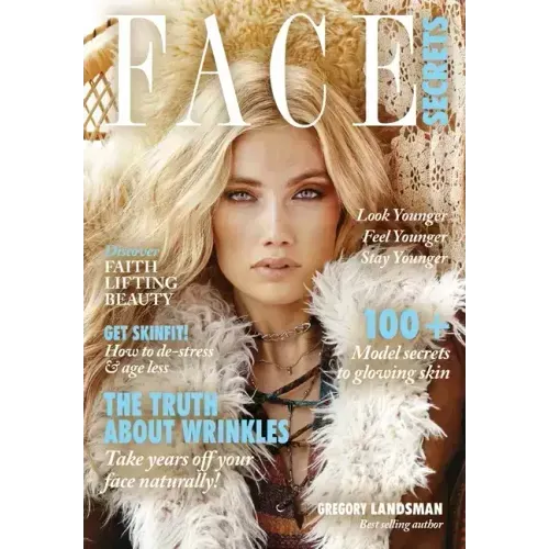 Face Secrets: The Truth About Wrinkles! My Skin Secrets to De-Stress & Age Less. Take Years Off Your Face Naturally!